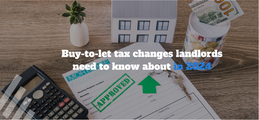 Buy-to-let tax changes landlords need to know about in 2024